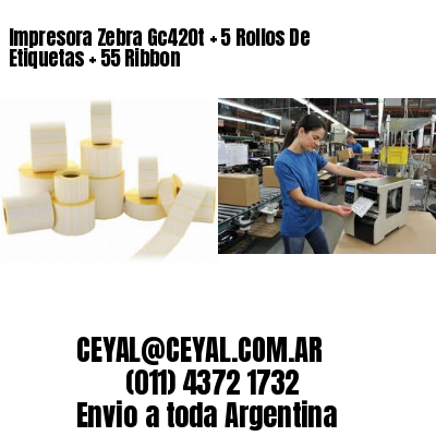 Impresora Zebra Gc420t   5 Rollos De Etiquetas   55 Ribbon