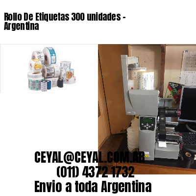 Rollo De Etiquetas 300 unidades – Argentina