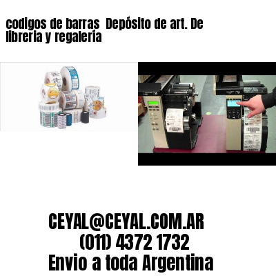 codigos de barras 	Depósito de art. De libreria y regalería