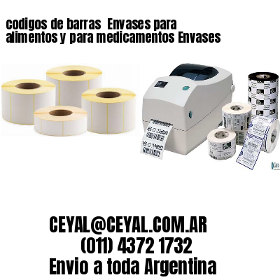 codigos de barras 	Envases para alimentos y para medicamentos Envases