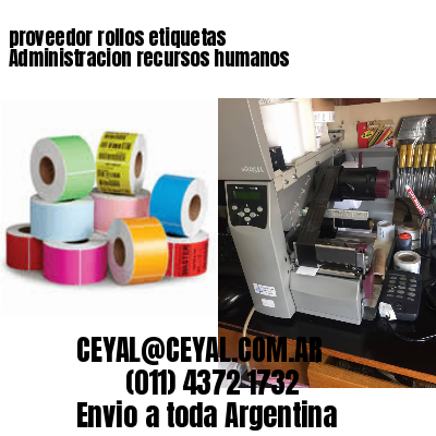 proveedor rollos etiquetas Administracion recursos humanos