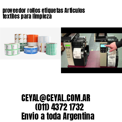 proveedor rollos etiquetas Articulos textiles para limpieza