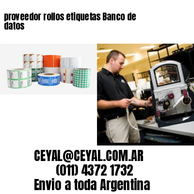proveedor rollos etiquetas Banco de datos