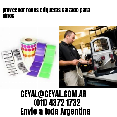 proveedor rollos etiquetas Calzado para niños