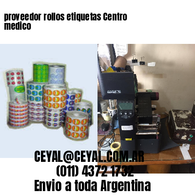 proveedor rollos etiquetas Centro medico