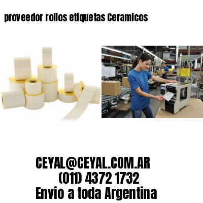 proveedor rollos etiquetas Ceramicos