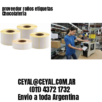 proveedor rollos etiquetas Chocolatería
