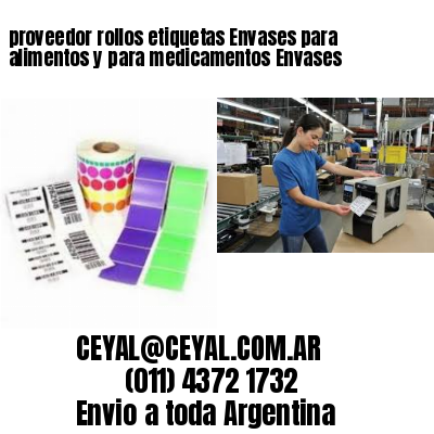 proveedor rollos etiquetas Envases para alimentos y para medicamentos Envases