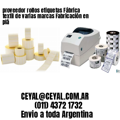 proveedor rollos etiquetas Fábrica textil de varias marcas Fabricación en plá
