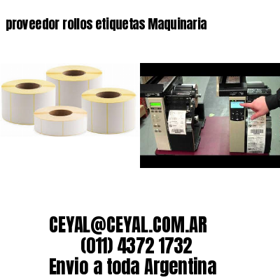 proveedor rollos etiquetas Maquinaria