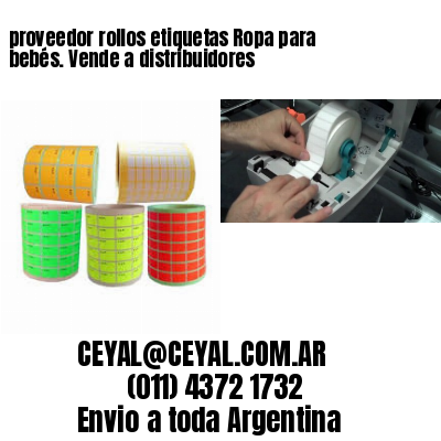 proveedor rollos etiquetas Ropa para bebés. Vende a distribuidores