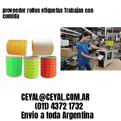 proveedor rollos etiquetas Trabajan con comida
