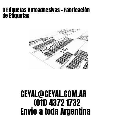 0 Etiquetas Autoadhesivas – Fabricación de Etiquetas