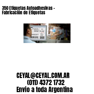 350 Etiquetas Autoadhesivas – Fabricación de Etiquetas