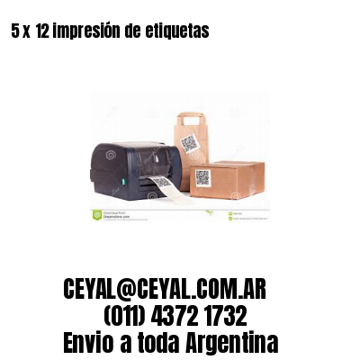 5 x 12 impresión de etiquetas
