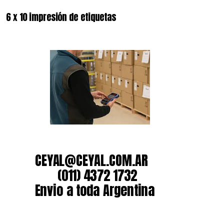 6 x 10 impresión de etiquetas