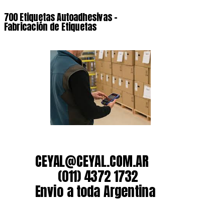 700 Etiquetas Autoadhesivas – Fabricación de Etiquetas