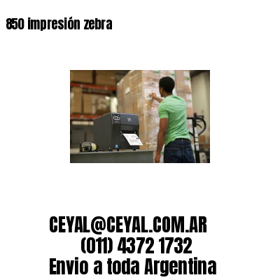 850 impresión zebra
