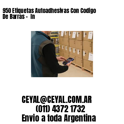 950 Etiquetas Autoadhesivas Con Codigo De Barras –  In