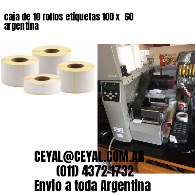 caja de 10 rollos etiquetas 100 x  60 argentina