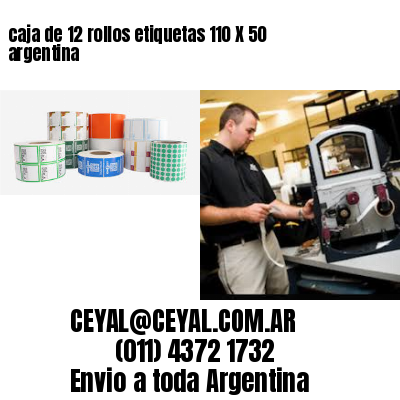 caja de 12 rollos etiquetas 110 X 50 argentina