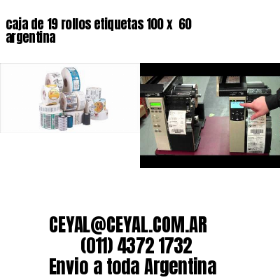 caja de 19 rollos etiquetas 100 x  60 argentina
