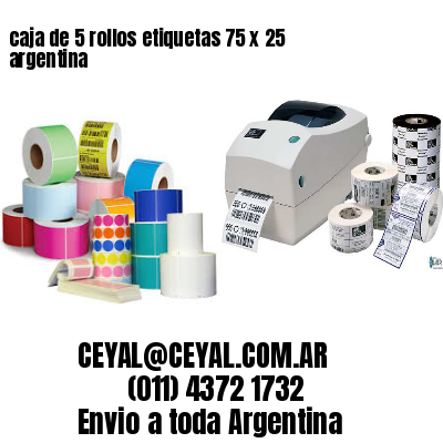 caja de 5 rollos etiquetas 75 x 25 argentina