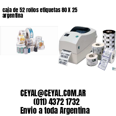 caja de 52 rollos etiquetas 80 X 25 argentina