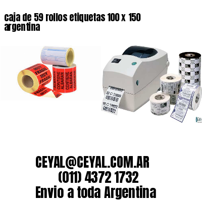 caja de 59 rollos etiquetas 100 x 150 argentina