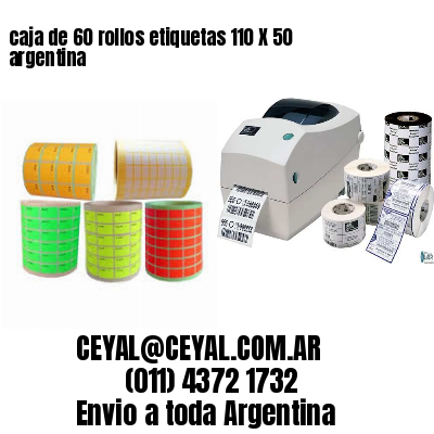 caja de 60 rollos etiquetas 110 X 50 argentina