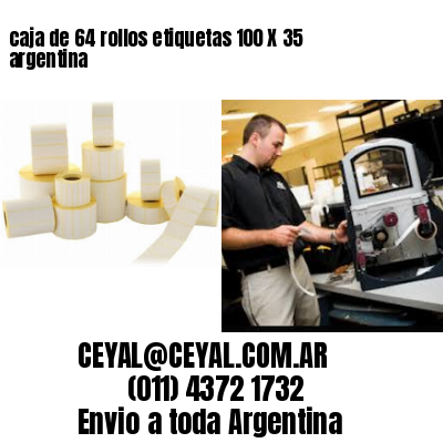 caja de 64 rollos etiquetas 100 X 35 argentina