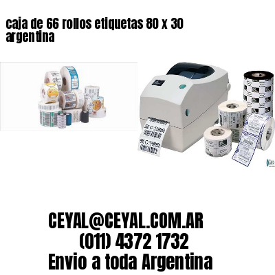 caja de 66 rollos etiquetas 80 x 30 argentina