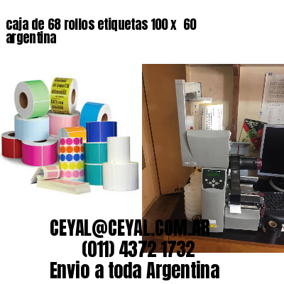 caja de 68 rollos etiquetas 100 x  60 argentina