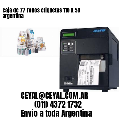 caja de 77 rollos etiquetas 110 X 50 argentina