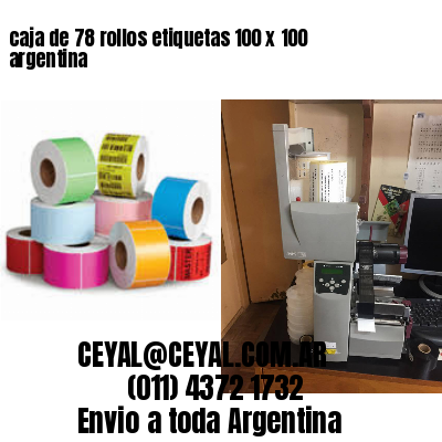 caja de 78 rollos etiquetas 100 x 100 argentina