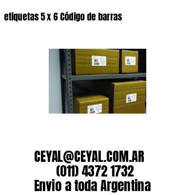 etiquetas 5 x 6 Código de barras