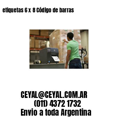 etiquetas 6 x 8 Código de barras
