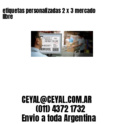 etiquetas personalizadas 2 x 3 mercado libre