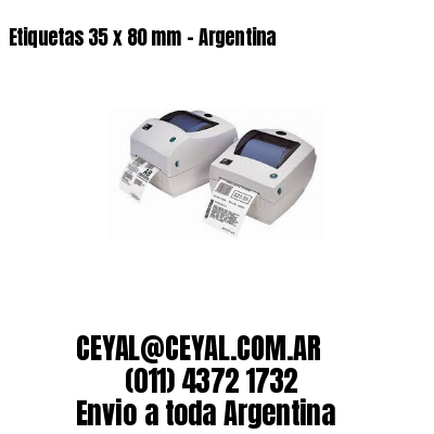Etiquetas 35 x 80 mm - Argentina