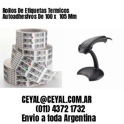 Rollos De Etiquetas Termicos Autoadhesivos De 100 x  105 Mm