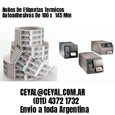 Rollos De Etiquetas Termicos Autoadhesivos De 100 x  145 Mm