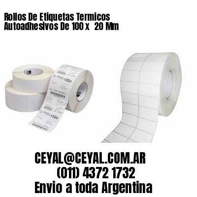 Rollos De Etiquetas Termicos Autoadhesivos De 100 x  20 Mm