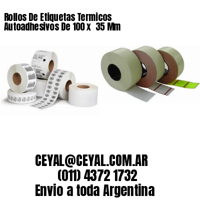 Rollos De Etiquetas Termicos Autoadhesivos De 100 x  35 Mm