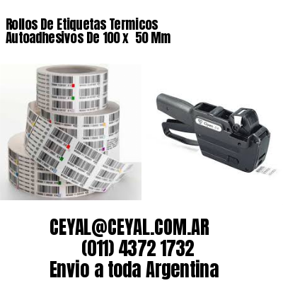 Rollos De Etiquetas Termicos Autoadhesivos De 100 x  50 Mm