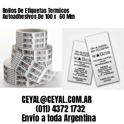 Rollos De Etiquetas Termicos Autoadhesivos De 100 x  60 Mm