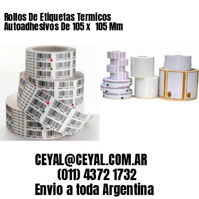 Rollos De Etiquetas Termicos Autoadhesivos De 105 x  105 Mm