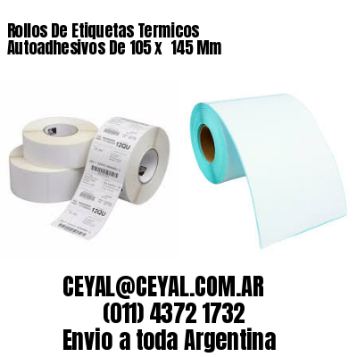 Rollos De Etiquetas Termicos Autoadhesivos De 105 x  145 Mm