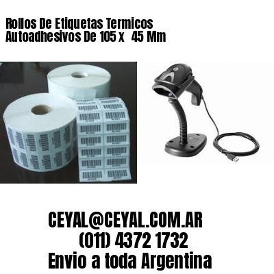 Rollos De Etiquetas Termicos Autoadhesivos De 105 x  45 Mm
