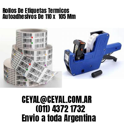 Rollos De Etiquetas Termicos Autoadhesivos De 110 x  105 Mm