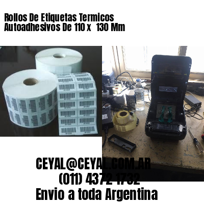 Rollos De Etiquetas Termicos Autoadhesivos De 110 x  130 Mm